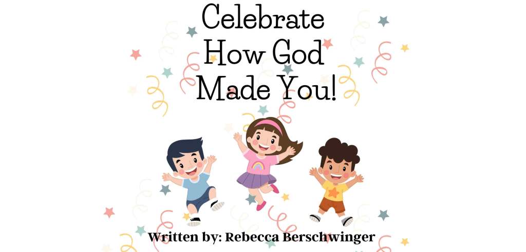 Celebrate How God Made You.